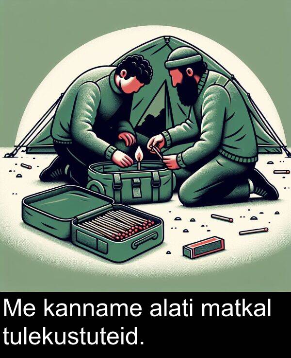tulekustuteid: Me kanname alati matkal tulekustuteid.