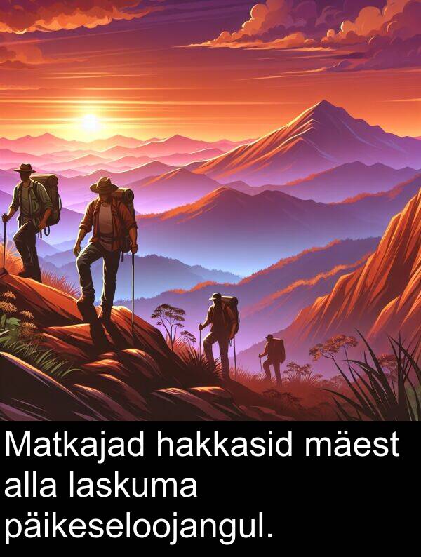 mäest: Matkajad hakkasid mäest alla laskuma päikeseloojangul.