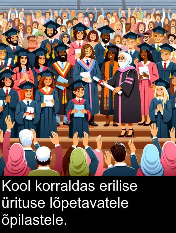 erilise: Kool korraldas erilise ürituse lõpetavatele õpilastele.
