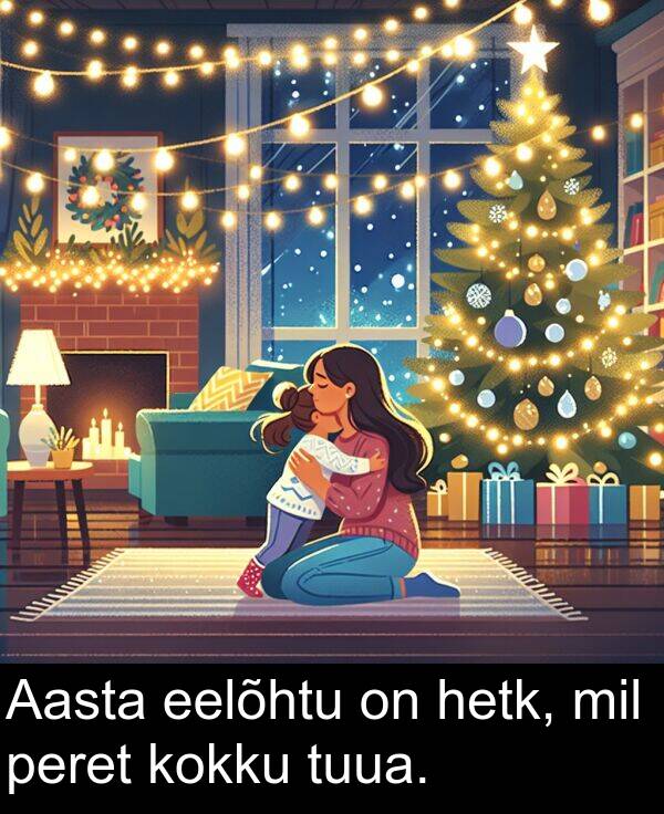 mil: Aasta eelõhtu on hetk, mil peret kokku tuua.