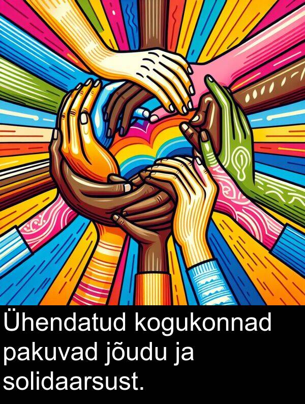 kogukonnad: Ühendatud kogukonnad pakuvad jõudu ja solidaarsust.