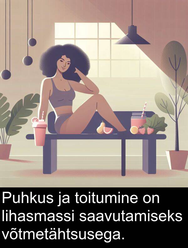 toitumine: Puhkus ja toitumine on lihasmassi saavutamiseks võtmetähtsusega.