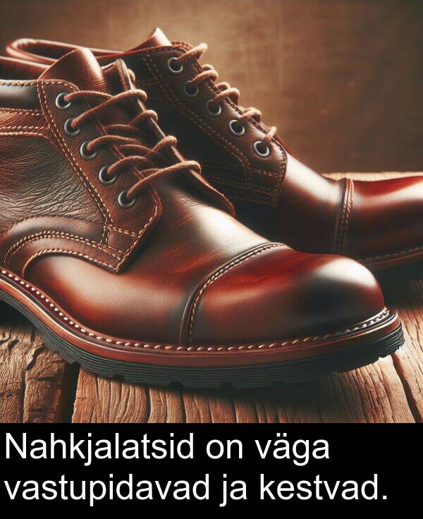 kestvad: Nahkjalatsid on väga vastupidavad ja kestvad.