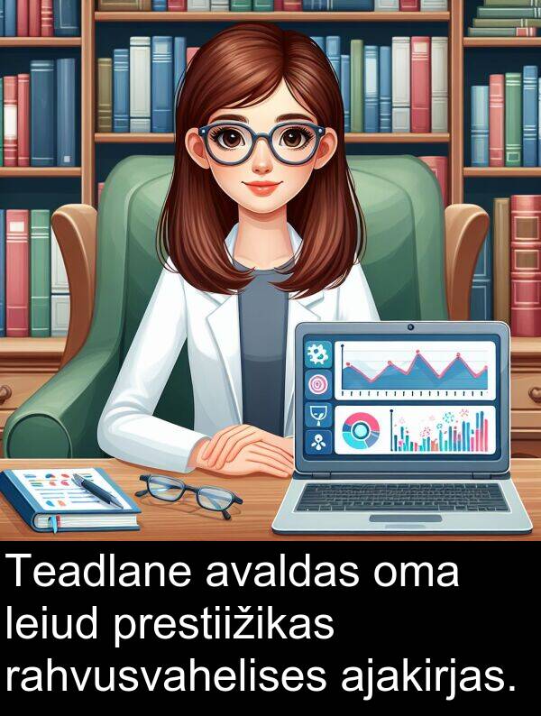 prestiižikas: Teadlane avaldas oma leiud prestiižikas rahvusvahelises ajakirjas.