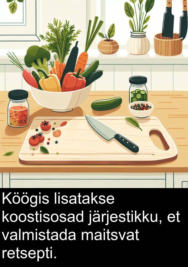 järjestikku: Köögis lisatakse koostisosad järjestikku, et valmistada maitsvat retsepti.