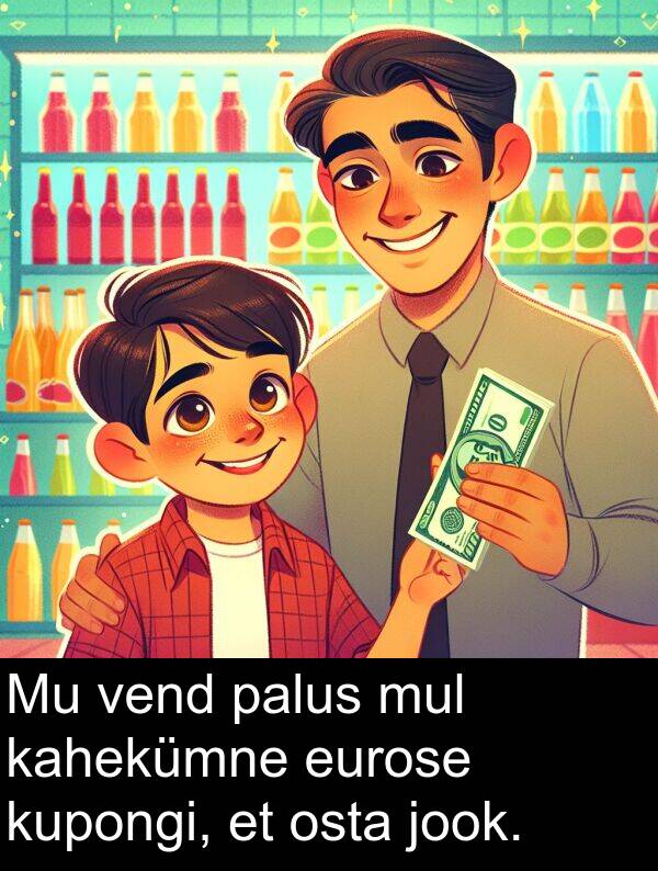 osta: Mu vend palus mul kahekümne eurose kupongi, et osta jook.