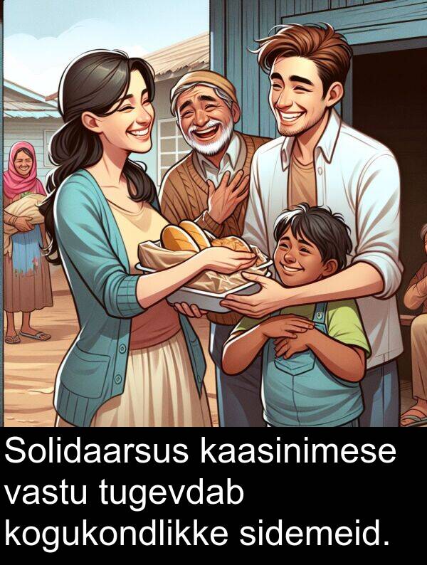 kaasinimese: Solidaarsus kaasinimese vastu tugevdab kogukondlikke sidemeid.