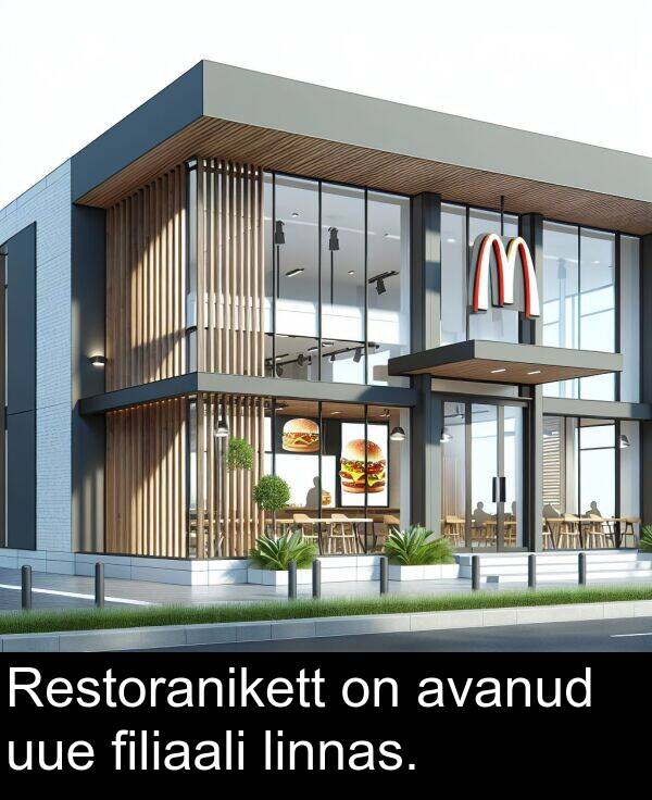uue: Restoranikett on avanud uue filiaali linnas.