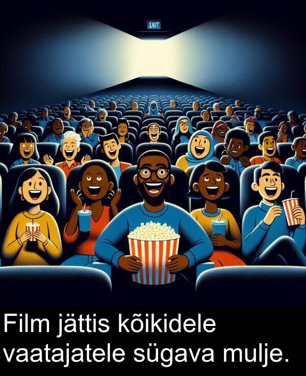 sügava: Film jättis kõikidele vaatajatele sügava mulje.