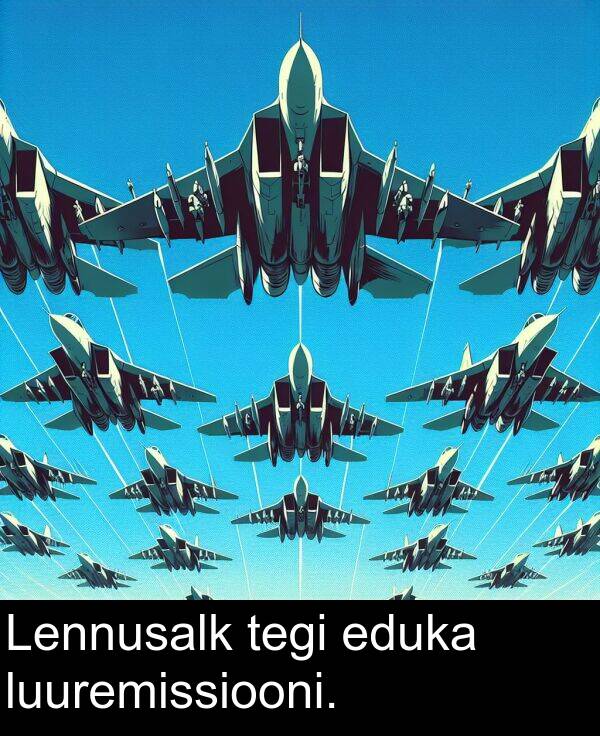 luuremissiooni: Lennusalk tegi eduka luuremissiooni.