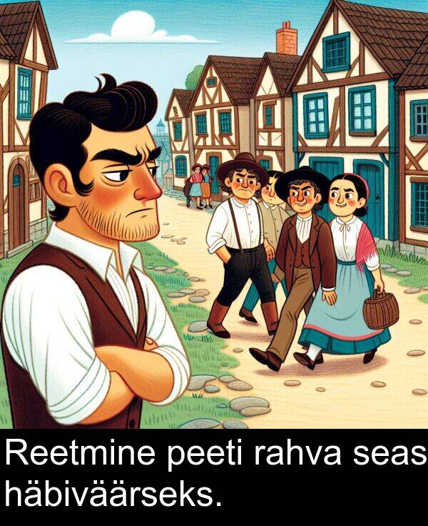 häbiväärseks: Reetmine peeti rahva seas häbiväärseks.