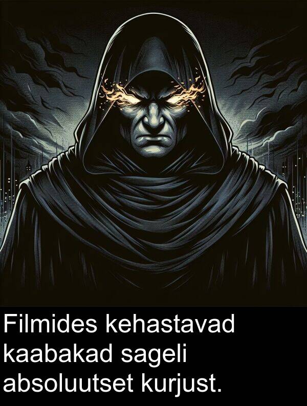 kaabakad: Filmides kehastavad kaabakad sageli absoluutset kurjust.