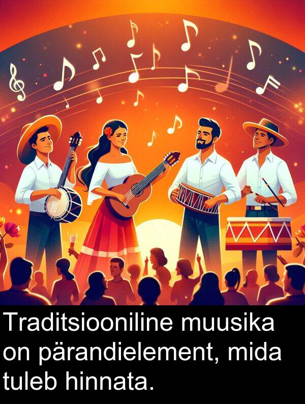 muusika: Traditsiooniline muusika on pärandielement, mida tuleb hinnata.