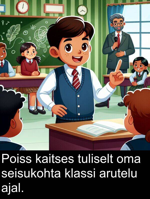 tuliselt: Poiss kaitses tuliselt oma seisukohta klassi arutelu ajal.