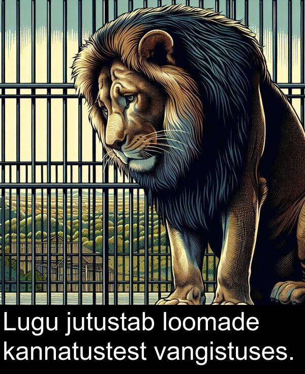 loomade: Lugu jutustab loomade kannatustest vangistuses.