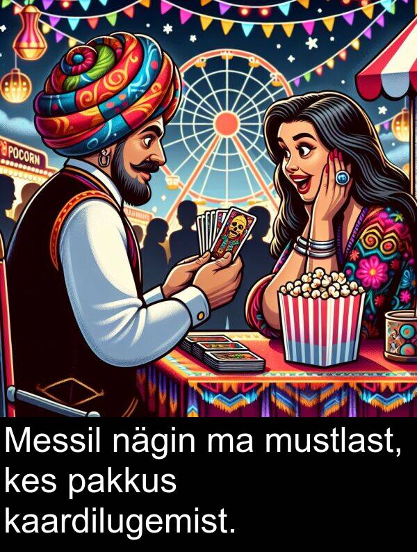 kaardilugemist: Messil nägin ma mustlast, kes pakkus kaardilugemist.