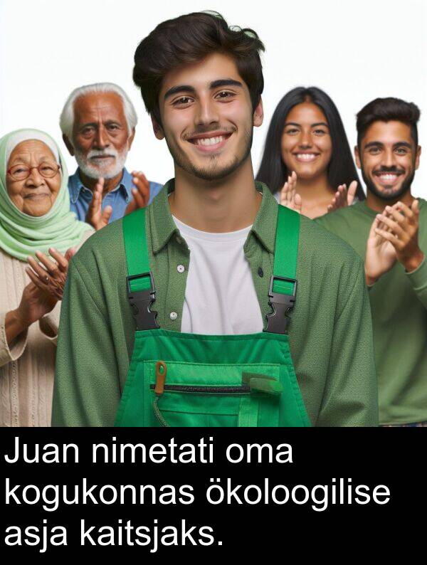 kogukonnas: Juan nimetati oma kogukonnas ökoloogilise asja kaitsjaks.