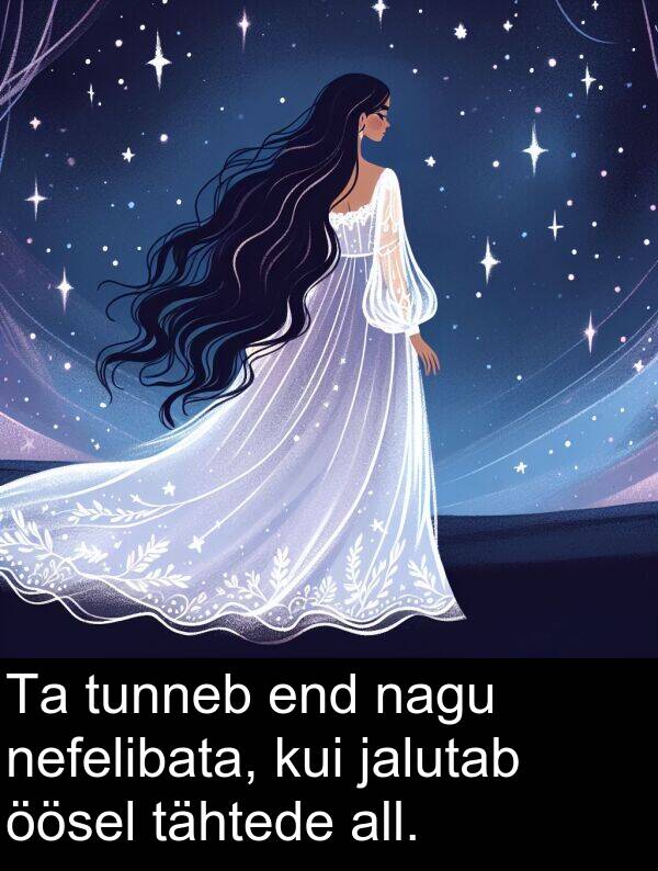jalutab: Ta tunneb end nagu nefelibata, kui jalutab öösel tähtede all.
