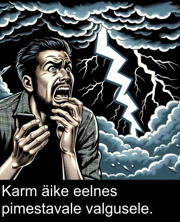 pimestavale: Karm äike eelnes pimestavale valgusele.