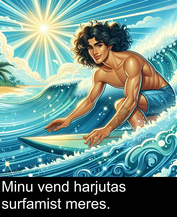 vend: Minu vend harjutas surfamist meres.
