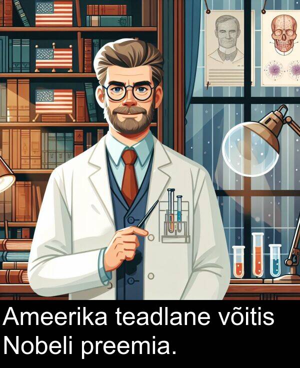 preemia: Ameerika teadlane võitis Nobeli preemia.