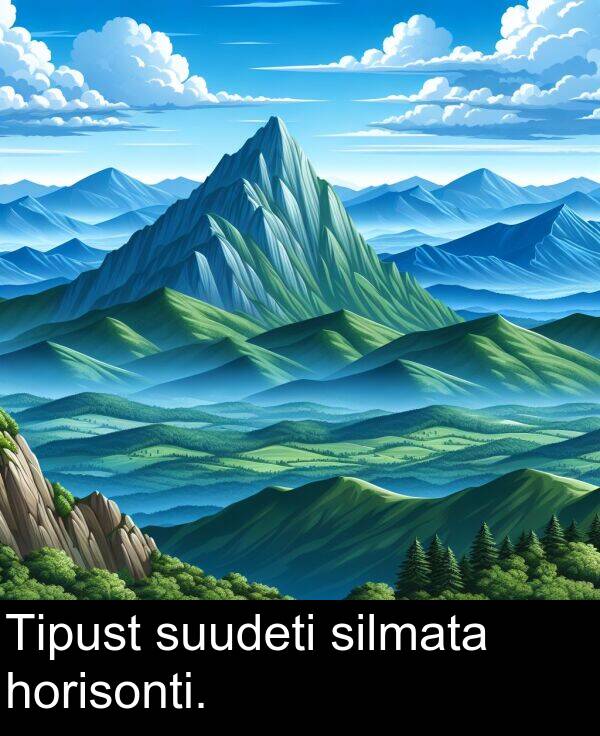 suudeti: Tipust suudeti silmata horisonti.