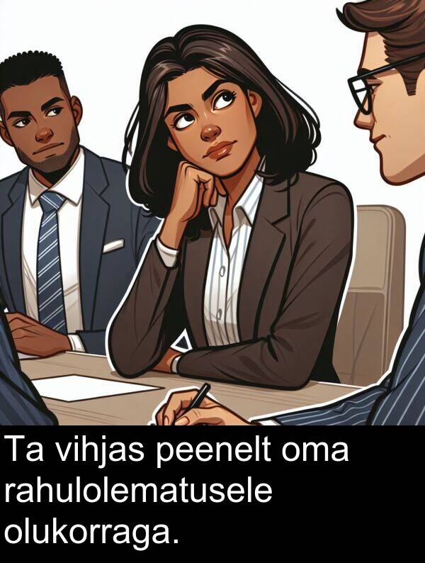 rahulolematusele: Ta vihjas peenelt oma rahulolematusele olukorraga.