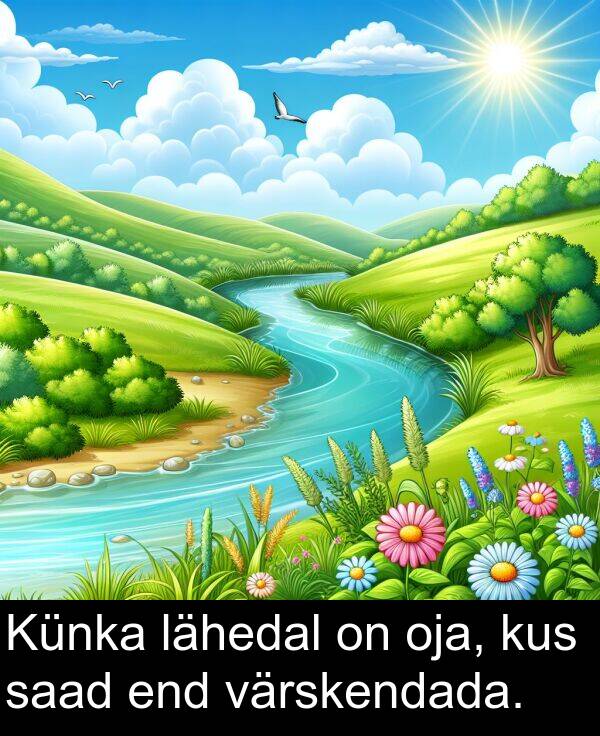 kus: Künka lähedal on oja, kus saad end värskendada.