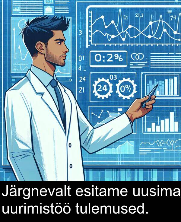 uurimistöö: Järgnevalt esitame uusima uurimistöö tulemused.