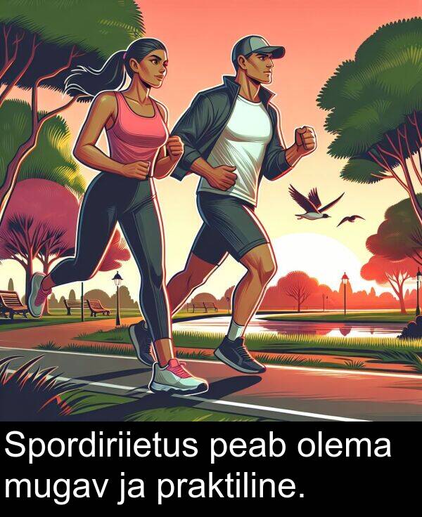 mugav: Spordiriietus peab olema mugav ja praktiline.