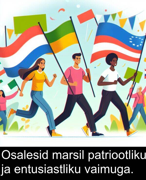 entusiastliku: Osalesid marsil patriootliku ja entusiastliku vaimuga.