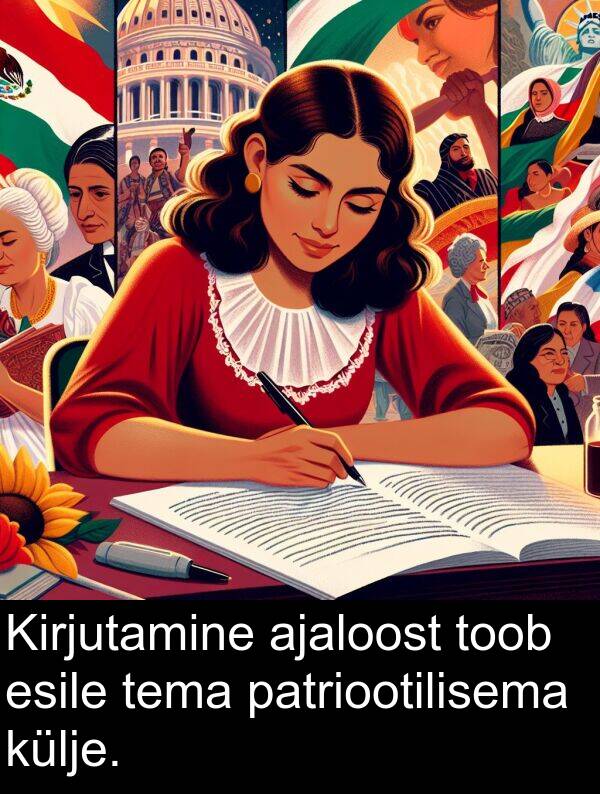 toob: Kirjutamine ajaloost toob esile tema patriootilisema külje.