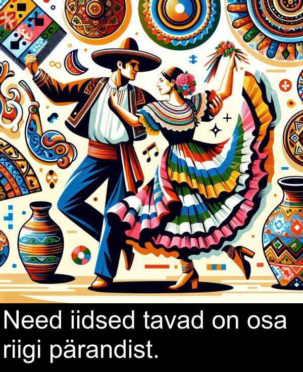 pärandist: Need iidsed tavad on osa riigi pärandist.