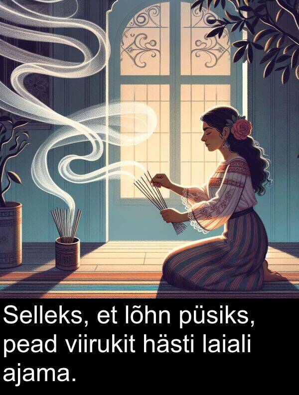 lõhn: Selleks, et lõhn püsiks, pead viirukit hästi laiali ajama.