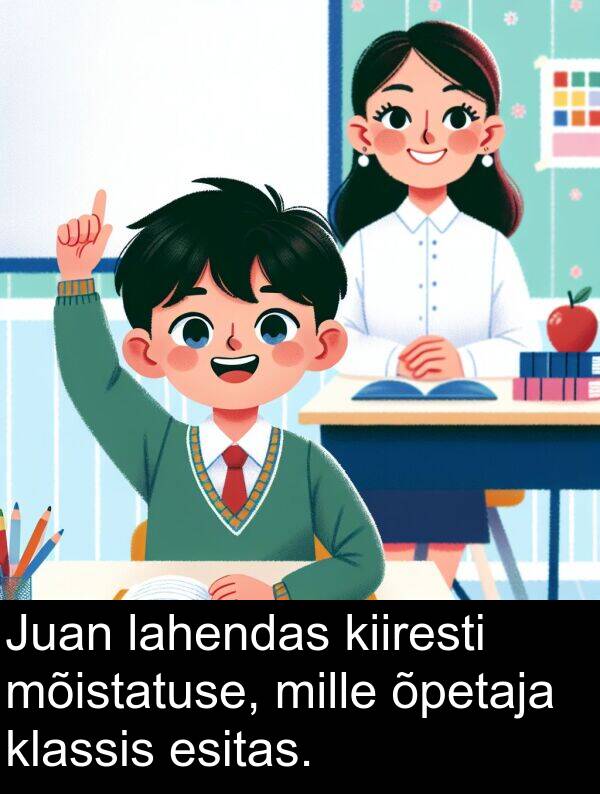 klassis: Juan lahendas kiiresti mõistatuse, mille õpetaja klassis esitas.