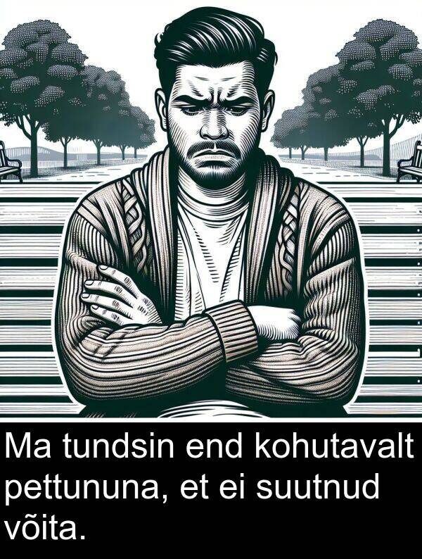 tundsin: Ma tundsin end kohutavalt pettununa, et ei suutnud võita.