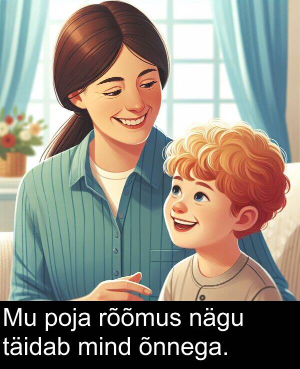 rõõmus: Mu poja rõõmus nägu täidab mind õnnega.