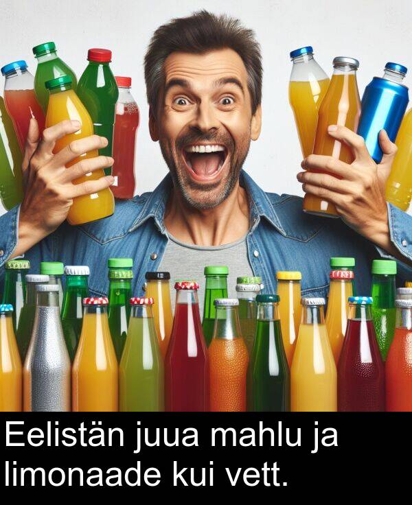 kui: Eelistän juua mahlu ja limonaade kui vett.