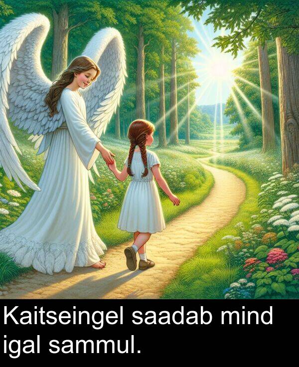 mind: Kaitseingel saadab mind igal sammul.