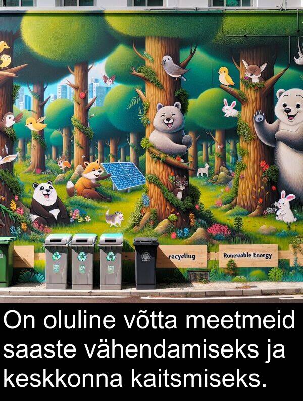 vähendamiseks: On oluline võtta meetmeid saaste vähendamiseks ja keskkonna kaitsmiseks.