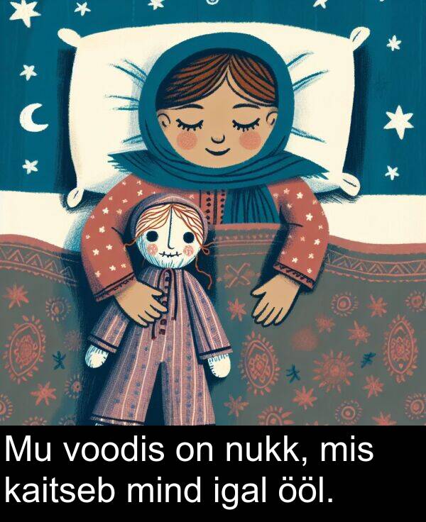 mis: Mu voodis on nukk, mis kaitseb mind igal ööl.