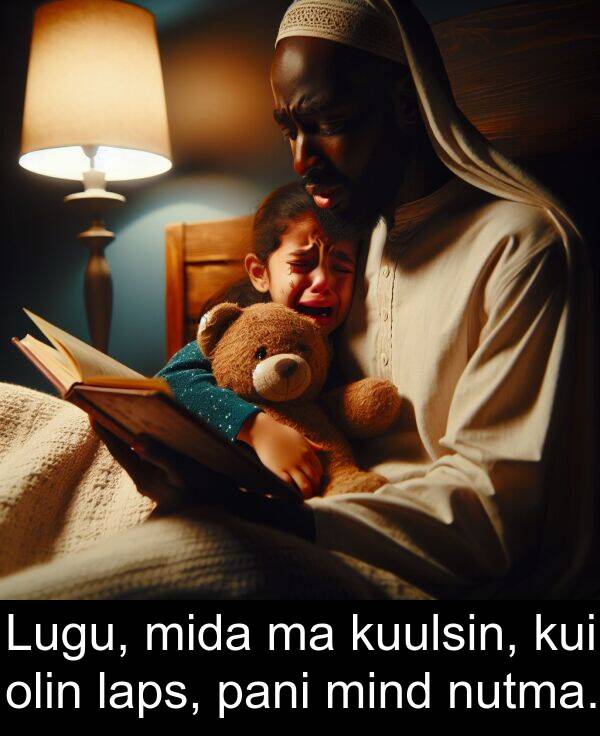 mida: Lugu, mida ma kuulsin, kui olin laps, pani mind nutma.
