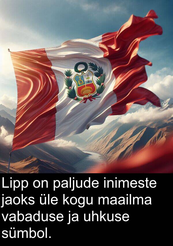 inimeste: Lipp on paljude inimeste jaoks üle kogu maailma vabaduse ja uhkuse sümbol.