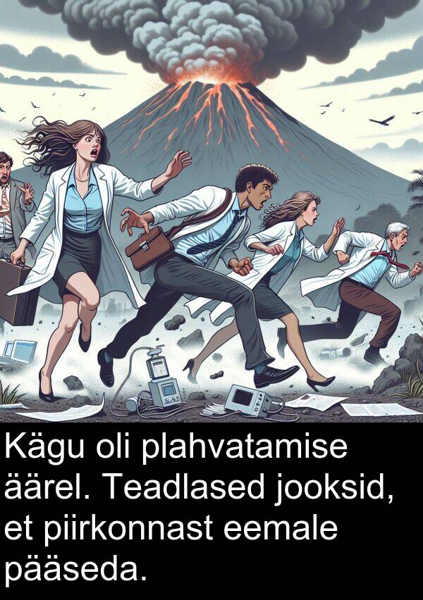 piirkonnast: Kägu oli plahvatamise äärel. Teadlased jooksid, et piirkonnast eemale pääseda.