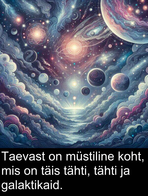 galaktikaid: Taevast on müstiline koht, mis on täis tähti, tähti ja galaktikaid.