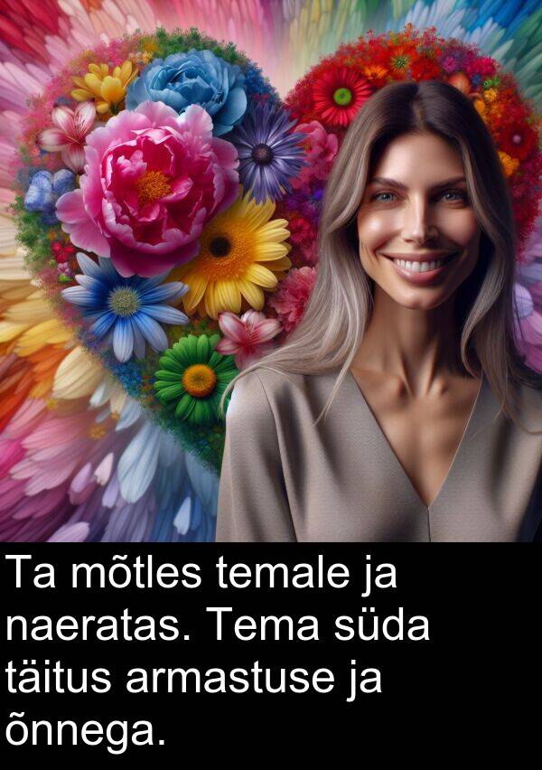 mõtles: Ta mõtles temale ja naeratas. Tema süda täitus armastuse ja õnnega.