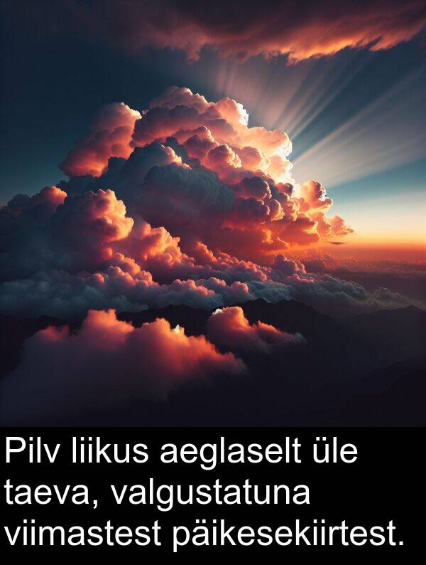 viimastest: Pilv liikus aeglaselt üle taeva, valgustatuna viimastest päikesekiirtest.