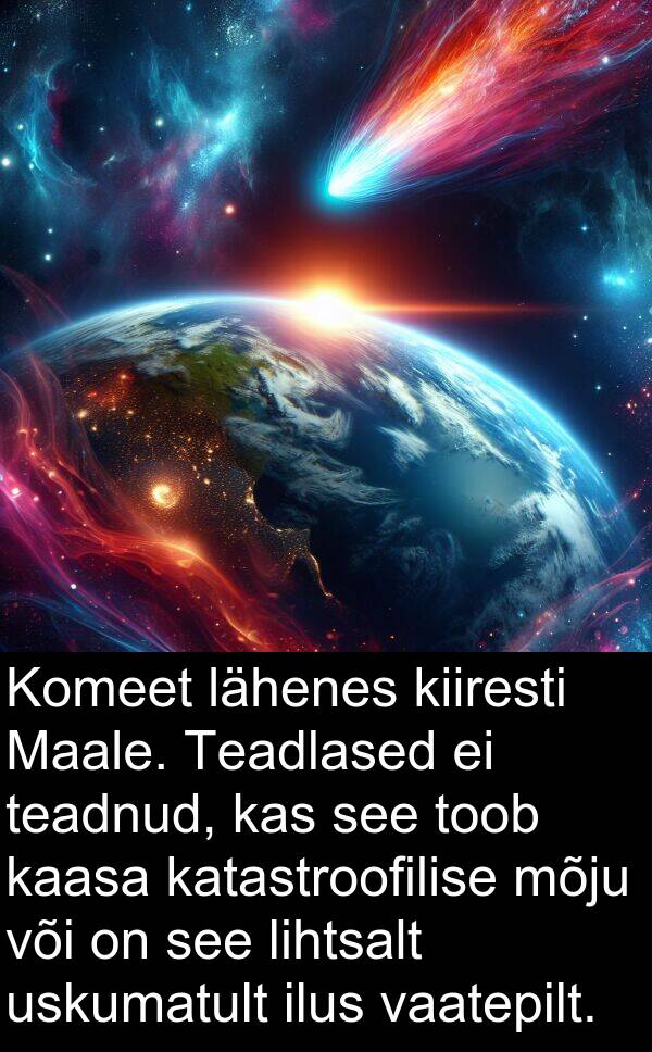 lähenes: Komeet lähenes kiiresti Maale. Teadlased ei teadnud, kas see toob kaasa katastroofilise mõju või on see lihtsalt uskumatult ilus vaatepilt.