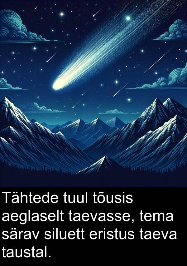 tõusis: Tähtede tuul tõusis aeglaselt taevasse, tema särav siluett eristus taeva taustal.