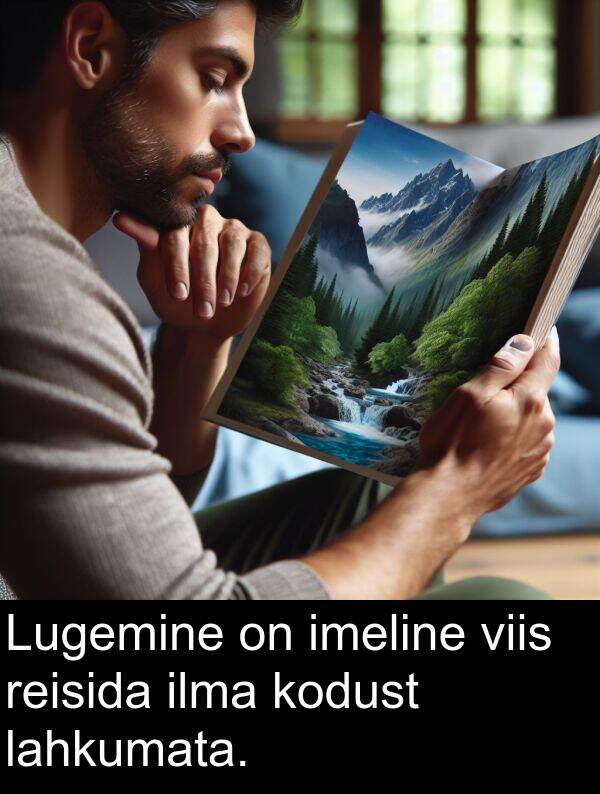 lahkumata: Lugemine on imeline viis reisida ilma kodust lahkumata.